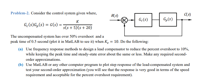 R S Problem 2 Consider The Control System Given Where C S Gc S Gp S K G 5 S G S S S 5 S 20 The Uncompe 1