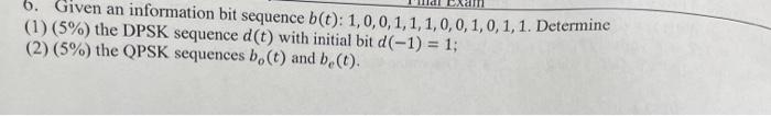 B Given An Information Bit Sequence B T 1 0 0 1 1 1 0 0 1 0 1 1 Determine 1 5 The Dpsk Sequence D T With Initi 1