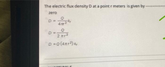 The Electric Flux Density D At A Point R Meters Is Given By Zero O D O 0 21 D O Ar 1