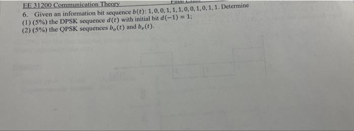 Ee 31200 Communication Theory 6 Given An Information Bit Sequence B T 1 0 0 1 1 1 0 0 1 0 1 1 Determine 1 5 The 1