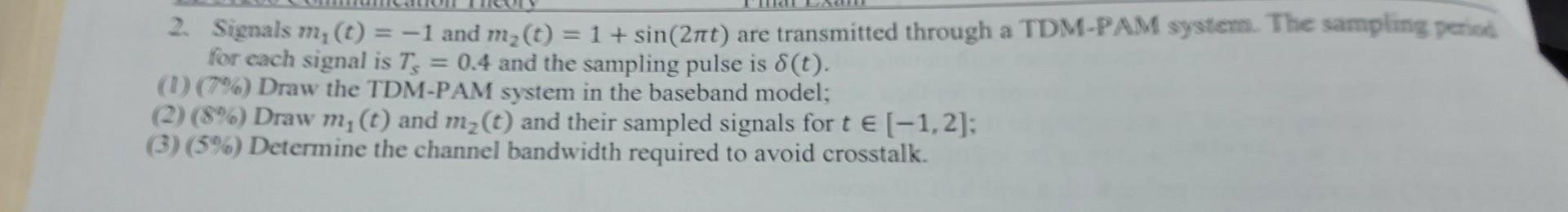 2 Signals M C 1 And Mz T 1 Sin 21t Are Transmitted Through A Tdm Pam System The Sampling Period For Each S 1
