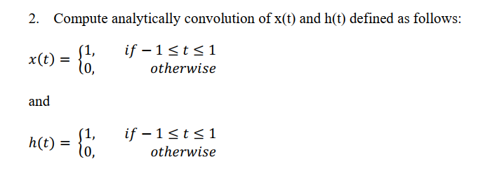 2 Compute Analytically Convolution Of X T And H T Defined As Follows 1 X T T If 1 St 51 Otherwise And 11 H T 1