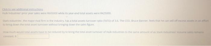 Chat Additional Insts Hulk Industries Prior Year Sales Were R605000 While It Year End Total Assets Were R425000 Stark In 1