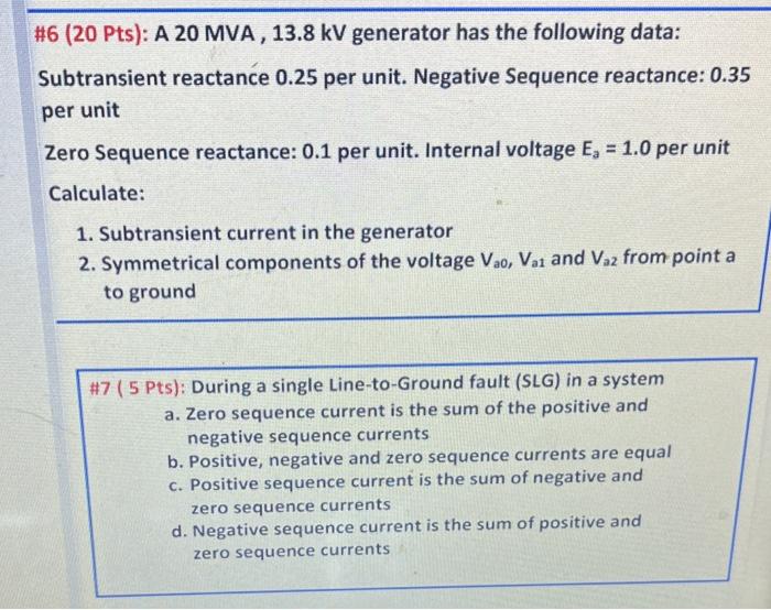 6 20 Pts A 20 Mva 13 8 Kv Generator Has The Following Data Subtransient Reactance 0 25 Per Unit Negative Sequenc 1