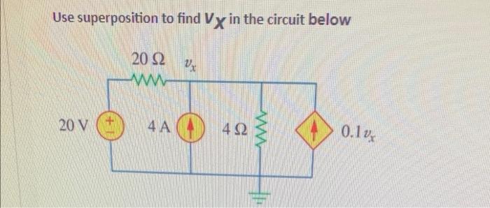 Use Superposition To Find Vy In The Circuit Below 20 22 Ww V 20 V 4a 4 A Mm 492 0 1 0x 1