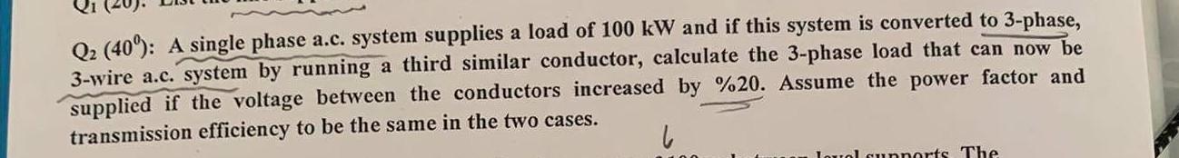 Q2 409 A Single Phase A C System Supplies A Load Of 100 Kw And If This System Is Converted To 3 Phase 3 Wire A C S 1