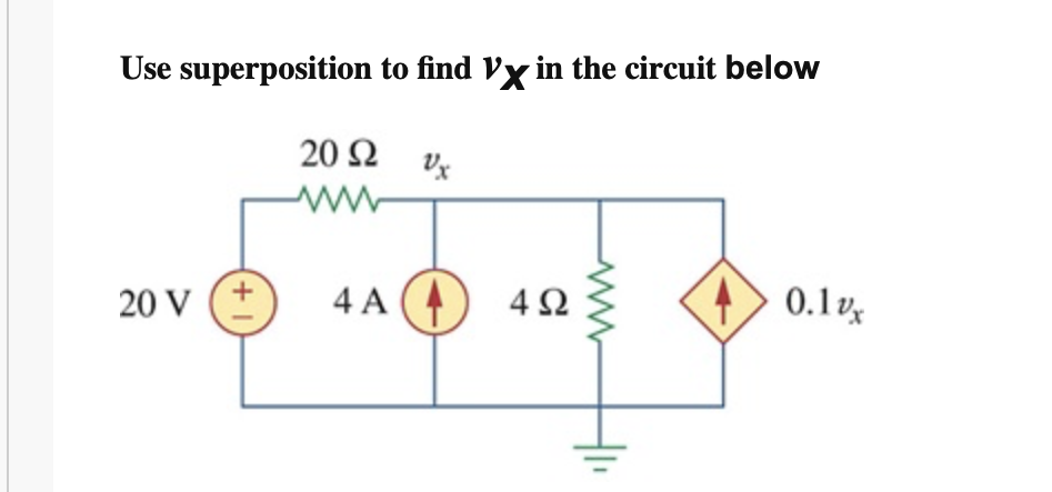 Use Superposition To Find Vx In The Circuit Below 2012 Ww 20 V V 4a 42 0 10 1