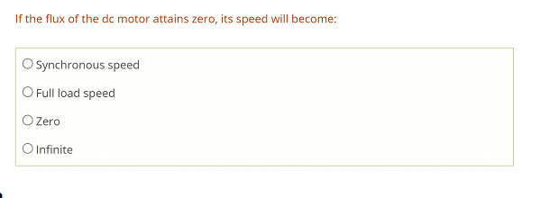 If The Flux Of The Dc Motor Attains Zero Its Speed Will Become Synchronous Speed O Full Load Speed O Zero O Infinite 1