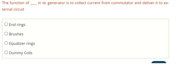 The Function Of In De Generator Is To Collect Current From Commutator And Deliver It To Ex Ternal Circuit O End Rin 1