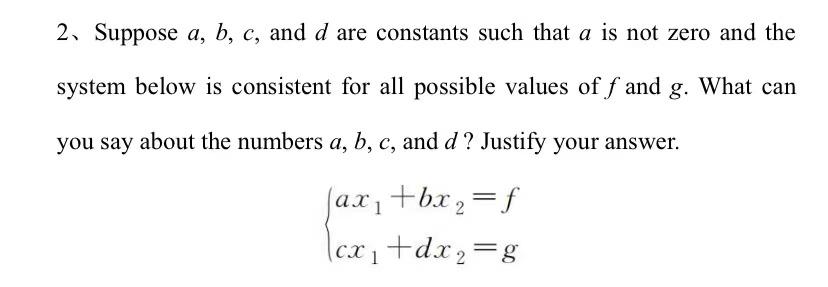 2 Suppose A B C And D Are Constants Such That A Is Not Zero And The System Below Is Consistent For All Possible Valu 1