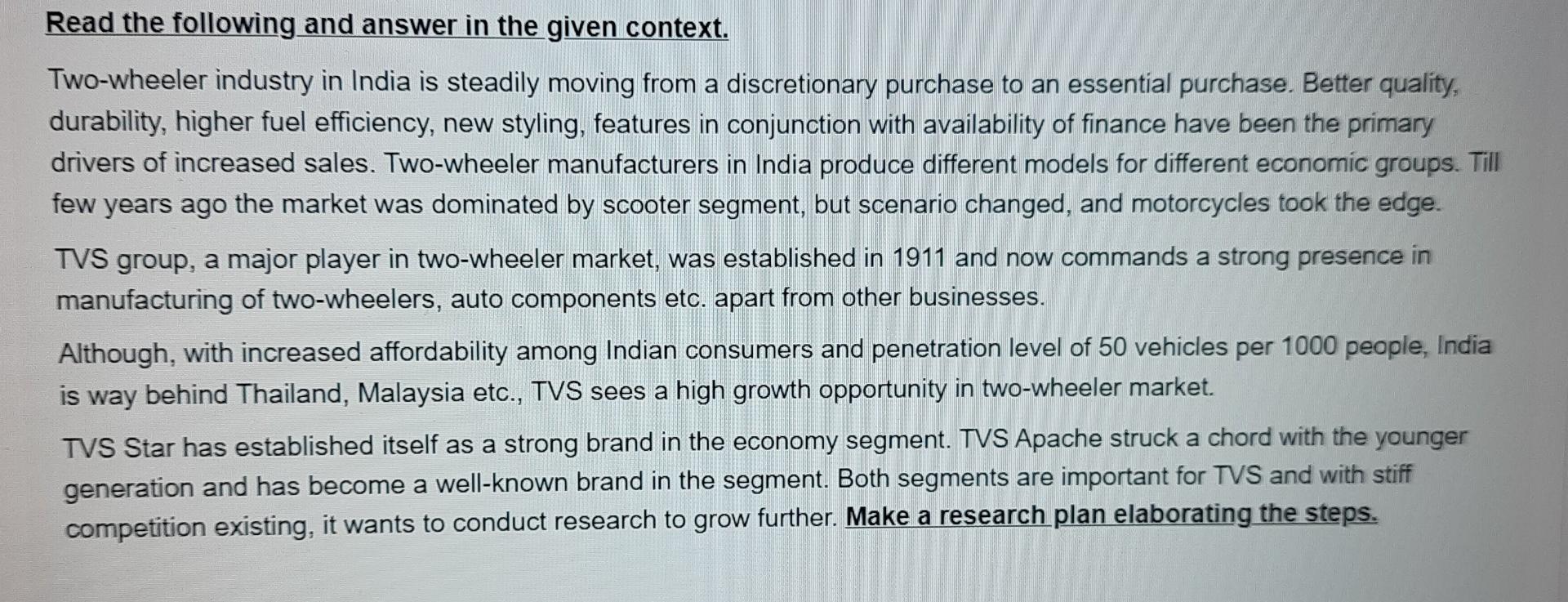 Read The Following And Answer In The Given Context Two Wheeler Industry In India Is Steadily Moving From A Discretionar 1