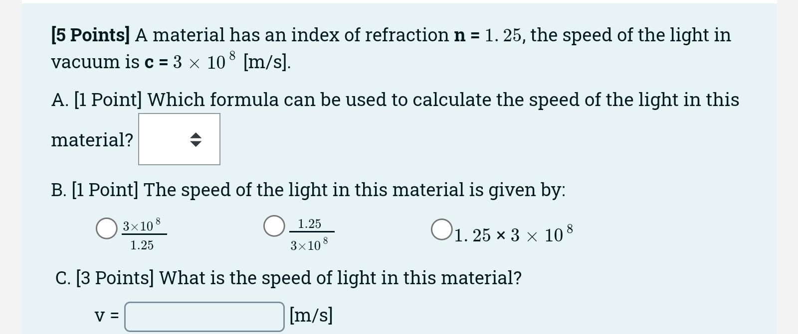 1 5 Points A Material Has An Index Of Refraction N 1 25 The Speed Of The Light In Vacuum Is C 3 X 108 M S A 1