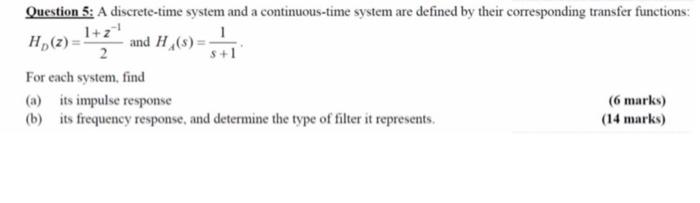 Question 5 A Discrete Time System And A Continuous Time System Are Defined By Their Corresponding Transfer Functions H 1