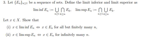 3 Let En Nzi Be A Sequence Of Sets Define The Limit Inferior And Limit Superior As Lim Inf En U N Ex Lim Sup En 1