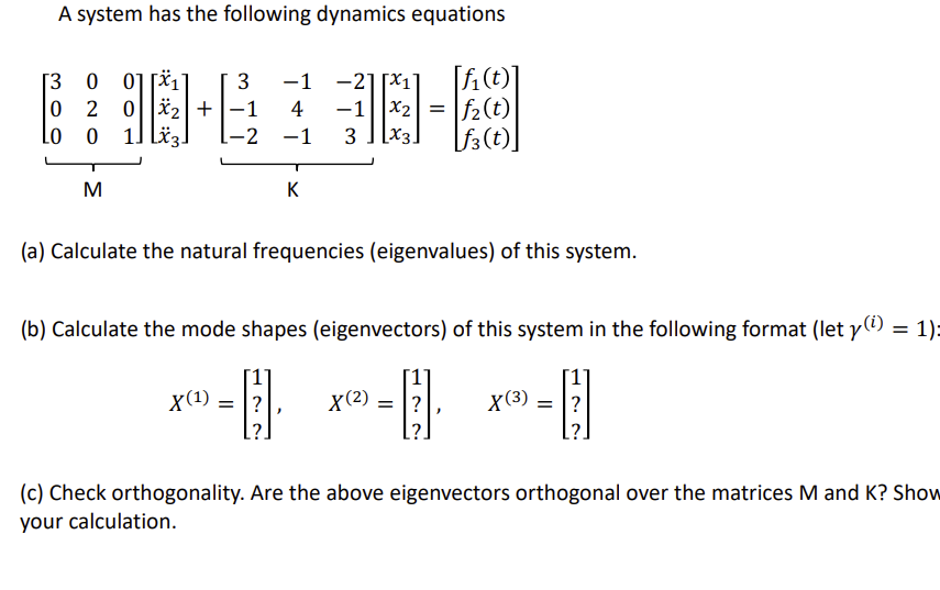 A System Has The Following Dynamics Equations 3 0 Lo 10 62218 O 2 1 L83 3 4 2 1 21x1 Fi T 1 X2 F2 T 3 1