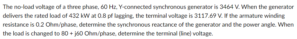 The No Load Voltage Of A Three Phase 60 Hz Y Connected Synchronous Generator Is 3464 V When The Generator Delivers Th 1