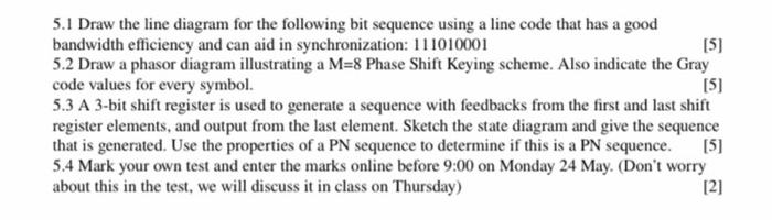 5 1 Draw The Line Diagram For The Following Bit Sequence Using A Line Code That Has A Good Bandwidth Efficiency And Can 1