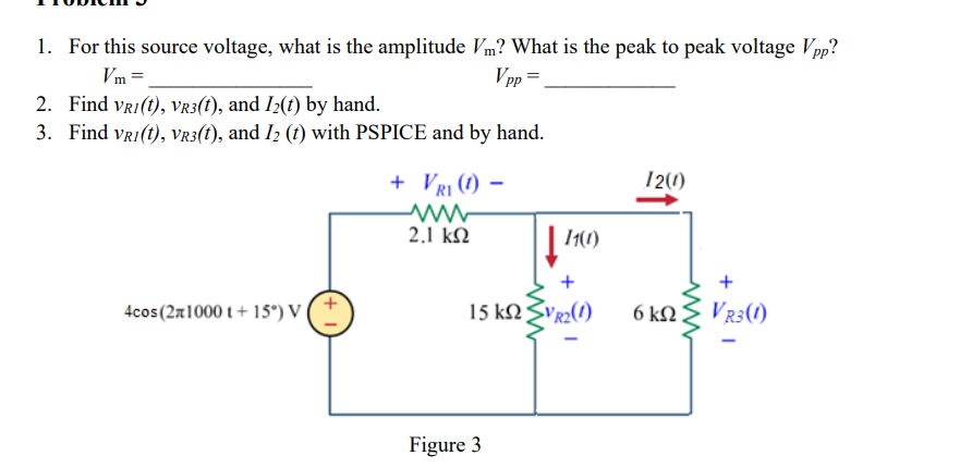 1 For This Source Voltage What Is The Amplitude Vm What Is The Peak To Peak Voltage Vpp Vm Vpp 2 Find Vri T Vr 1