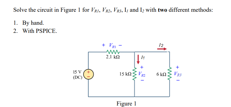 Solve The Circuit In Figure 1 For Vri Vr2 Vr3 I And Iwith Two Different Methods 1 By Hand 2 With Pspice Vri 1