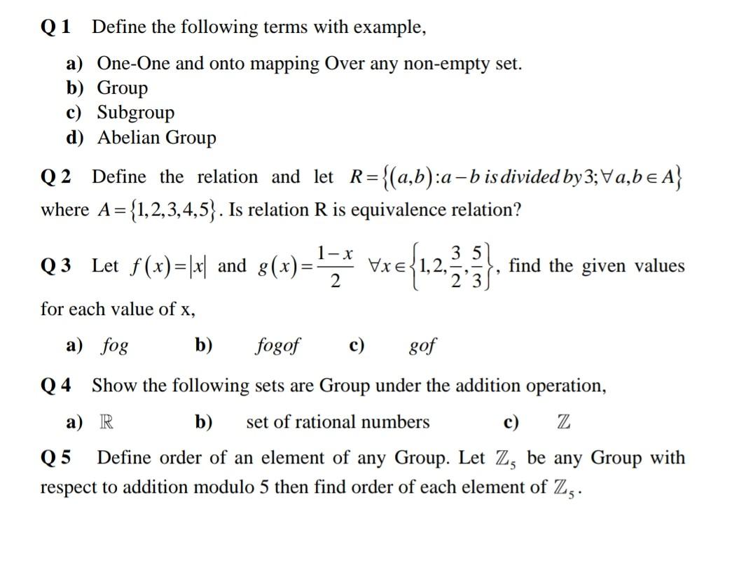 Q1 Define The Following Terms With Example A One One And Onto Mapping Over Any Non Empty Set B Group C Subgroup D 1