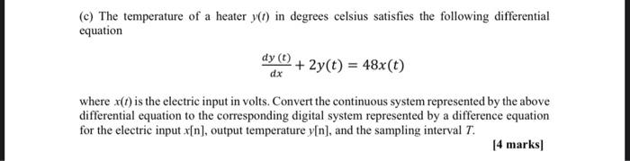 C The Temperature Of A Heater Y T In Degrees Celsius Satisfies The Following Differential Equation Dy 1 2y T 4 1