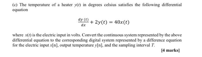 E The Temperature Of A Heater Y T In Degrees Celsius Satisfies The Following Differential Equation Dy T 2y T 4 1