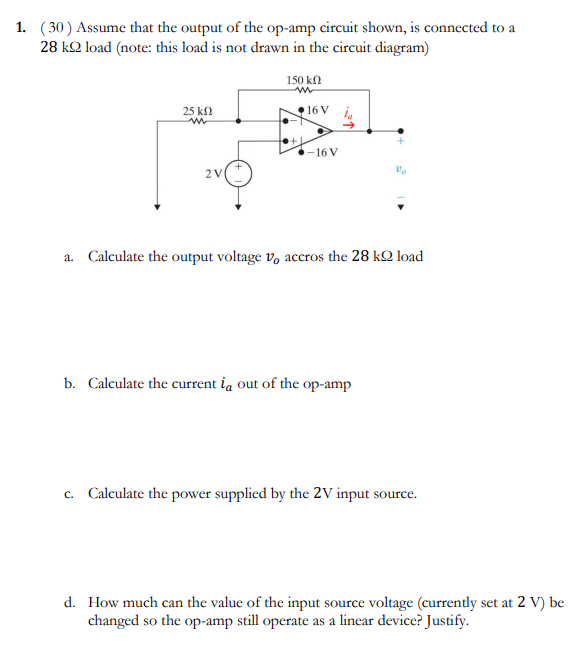 1 30 Assume That The Output Of The Op Amp Circuit Shown Is Connected To A 28 K2 Load Note This Load Is Not Drawn I 1