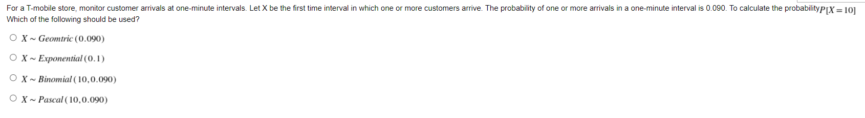 For A T Mobile Store Monitor Customer Arrivals At One Minute Intervals Let X Be The First Time Interval In Which One O 1