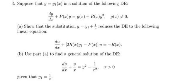 3 Suppose That Y Y1 Is A Solution Of The Following De Dy P X Y G X R X Ya G X 0 Dec A Show That The S 1