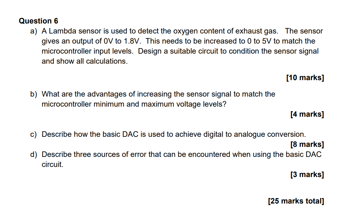 Question 6 A A Lambda Sensor Is Used To Detect The Oxygen Content Of Exhaust Gas The Sensor Gives An Output Of Ov To 1 1