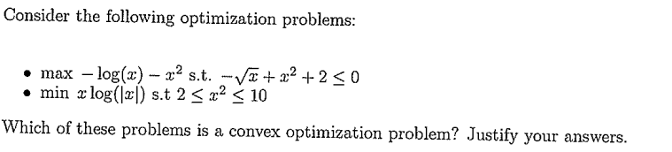 Consider The Following Optimization Problems Max Log X 22 S T V 22 230 Min X Log 20 S T 2 X2 10 Which 1
