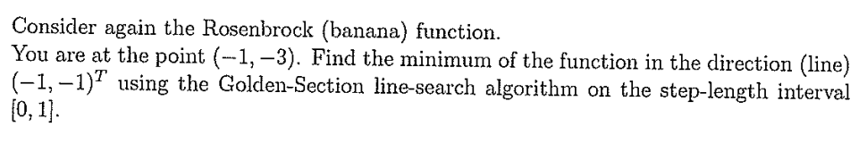Consider Again The Rosenbrock Banana Function You Are At The Point 1 3 Find The Minimum Of The Function In The 1