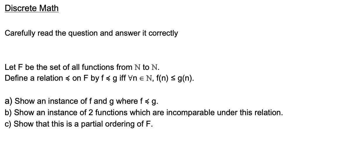 Discrete Math Carefully Read The Question And Answer It Correctly Let F Be The Set Of All Functions From N To N Define 1