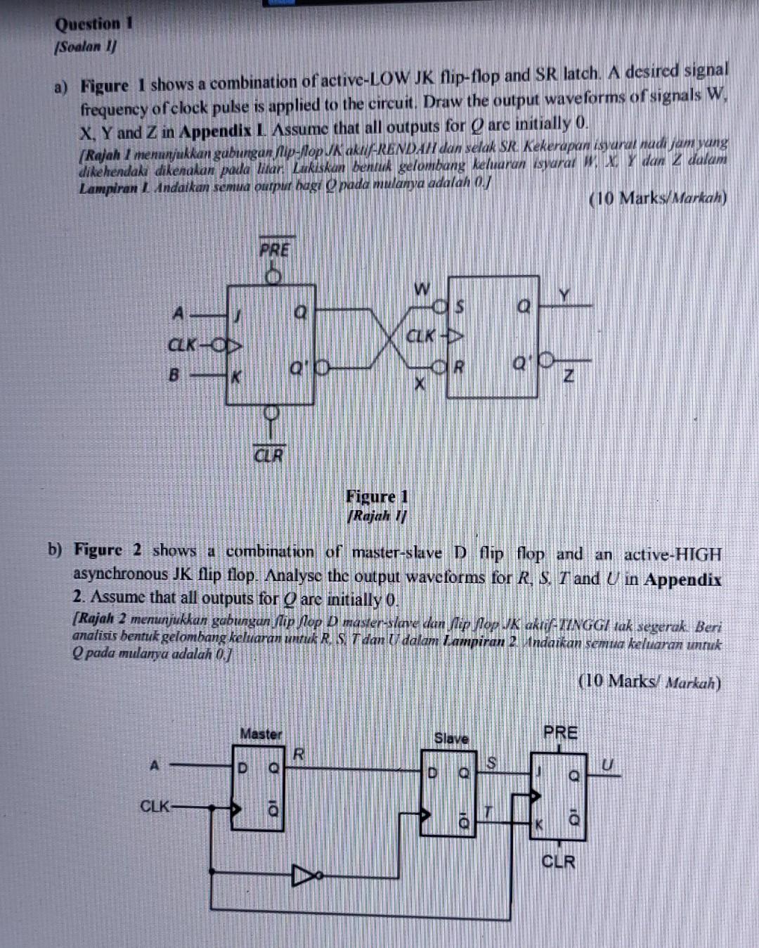 Question 1 Soalan 1 A Figure 1 Shows A Combination Of Active Low Jk Flip Flop And Sr Latch A Desired Signal Frequency 1