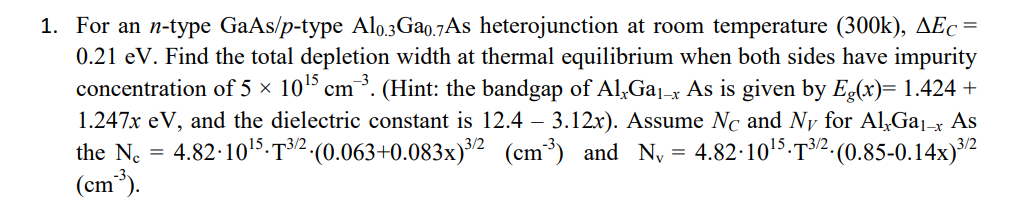 1 For An N Type Gaas P Type Alo 3g20 7as Heterojunction At Room Temperature 300k Aec 0 21 Ev Find The Total Deple 1