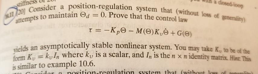 Stiffnd A Dosed Loop Mil 20 Consider A Position Regulation System That Without Loss Of Generality Attempts To Main 1