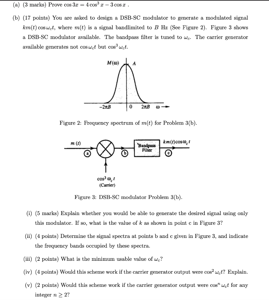 A 3 Marks Prove Cos 3x 4 Cos X 3 Cos X B 17 Points You Are Asked To Design A Dsb Sc Modulator To Generate 1