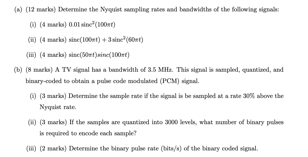 A 12 Marks Determine The Nyquist Sampling Rates And Bandwidths Of The Following Signals I 4 Marks 0 01 Sinca 1 1