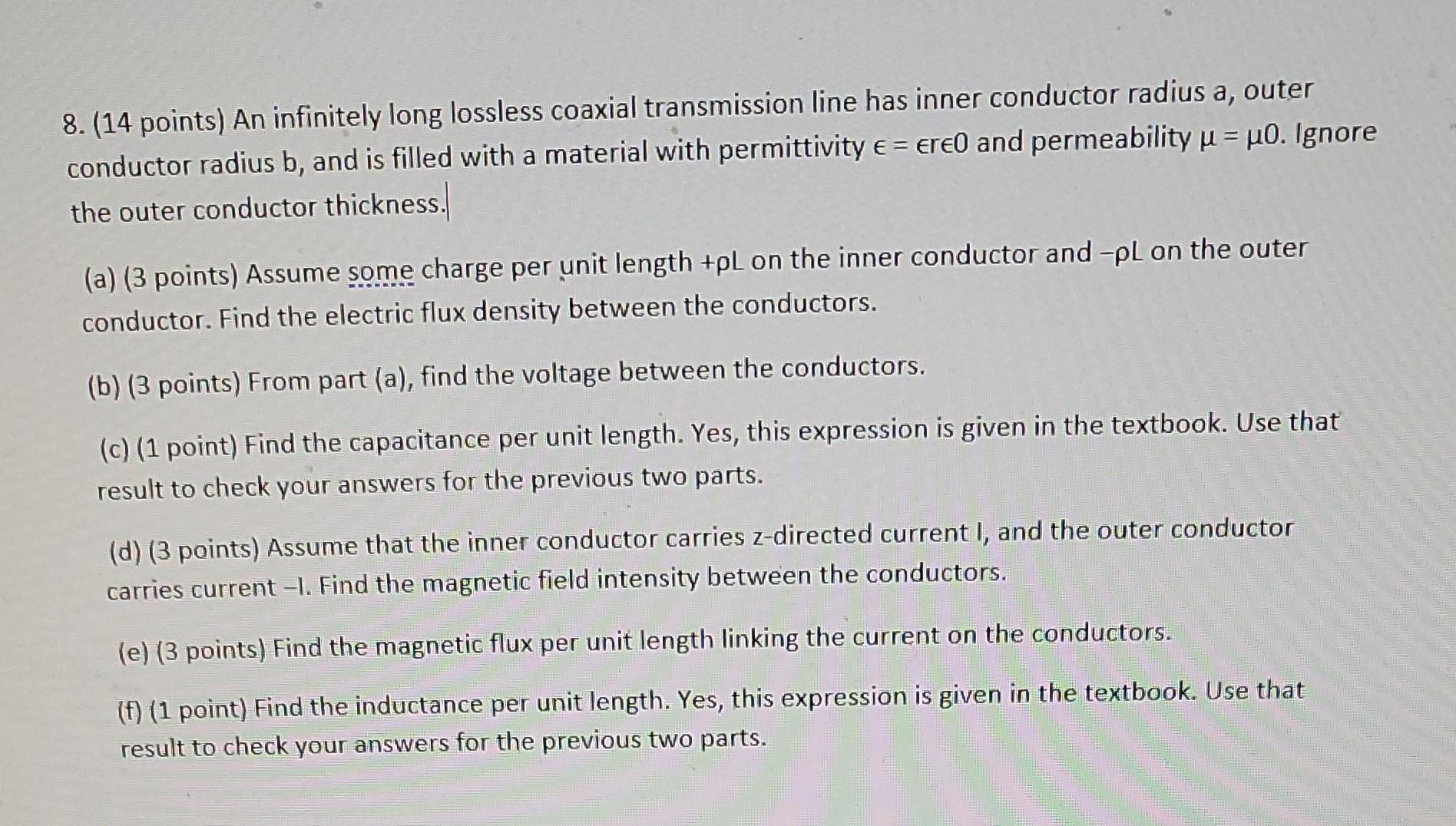 8 14 Points An Infinitely Long Lossless Coaxial Transmission Line Has Inner Conductor Radius A Outer Conductor Radius 1