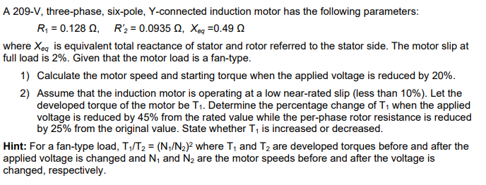 A 209 V Three Phase Six Pole Y Connected Induction Motor Has The Following Parameters R1 0 128 R 0 09352 Xeg 1