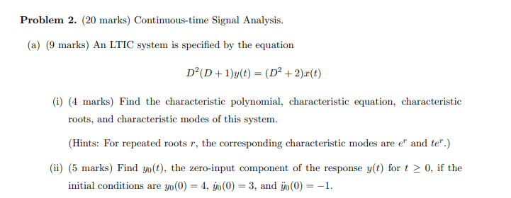 Problem 2 20 Marks Continuous Time Signal Analysis A 9 Marks An Ltic System Is Specified By The Equation Do D 1 1