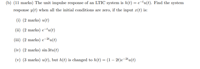 B 11 Marks The Unit Impulse Response Of An Ltic System Is H T E Tu T Find The System Response Y T When All The 1