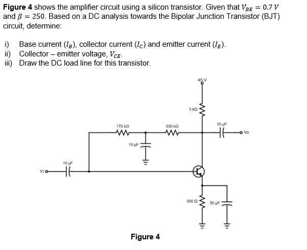 Figure 4 Shows The Amplifier Circuit Using A Silicon Transistor Given That Vbe 0 7 V And Ss 250 Based On A Dc Analy 1