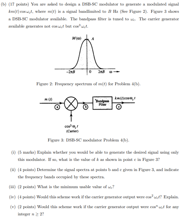 B 17 Points You Are Asked To Design A Dsb Sc Modulator To Generate A Modulated Signal Km T Cos Wet Where M T Is A 1