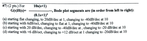 7 2 Pts For 10s S 1 G S H S Bode Plot Segments Are In Order From Left To Right 0 1s 1 A Starting Flat Chang 1