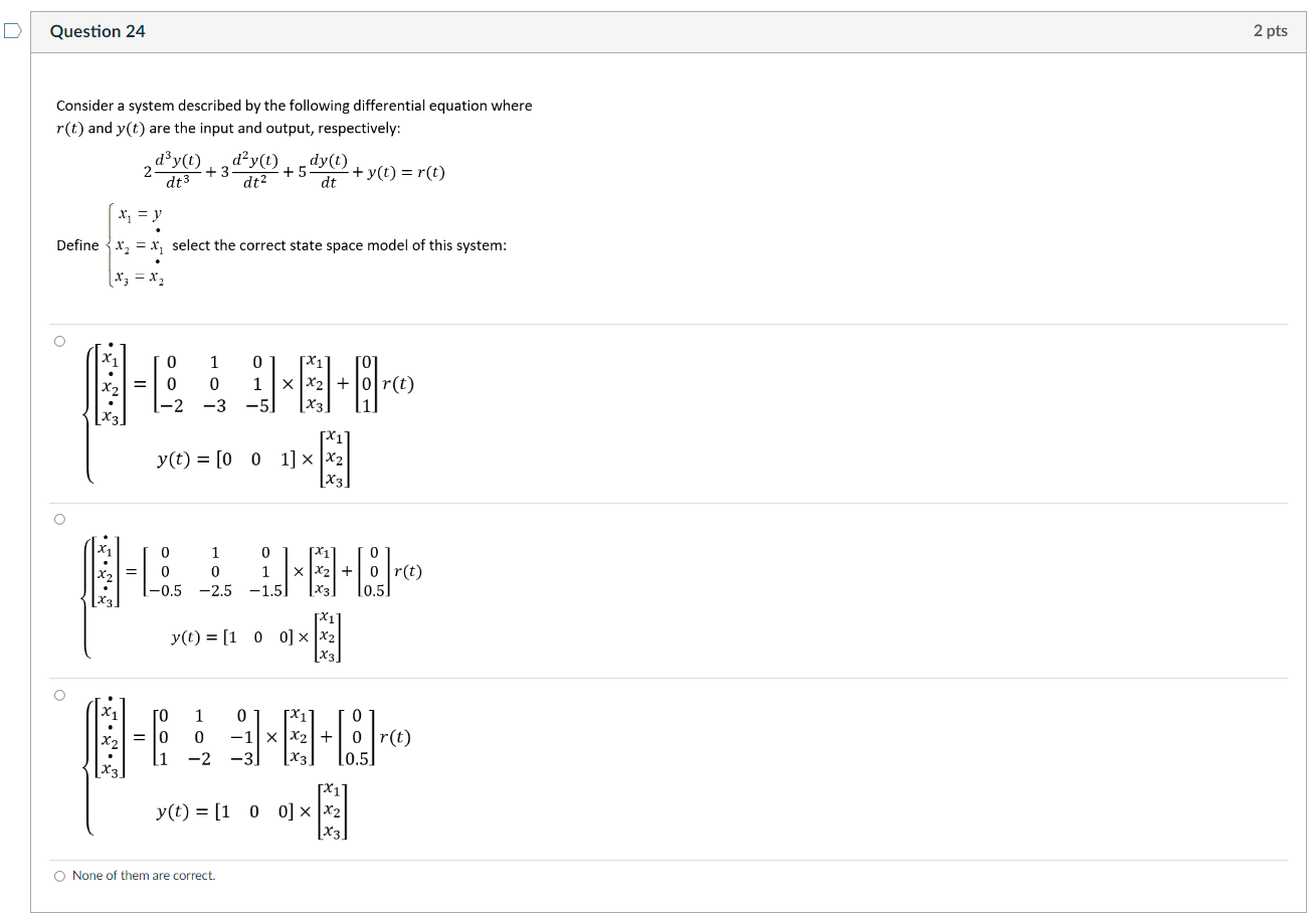 D Question 24 2 Pts Consider A System Described By The Following Differential Equation Where R T And Y T Are The Input 1
