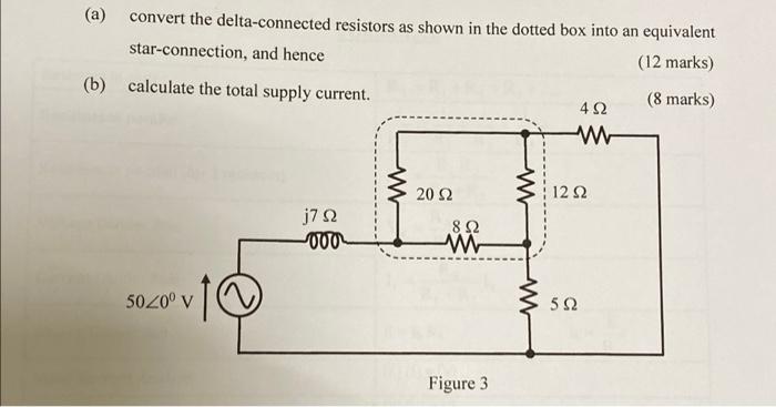 A Convert The Delta Connected Resistors As Shown In The Dotted Box Into An Equivalent Star Connection And Hence 12 M 1