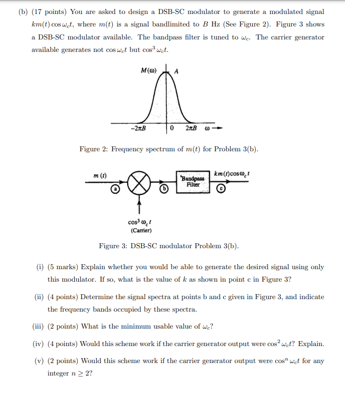B 17 Points You Are Asked To Design A Dsb Sc Modulator To Generate A Modulated Signal Km T Cos Wet Where M T Is A 1