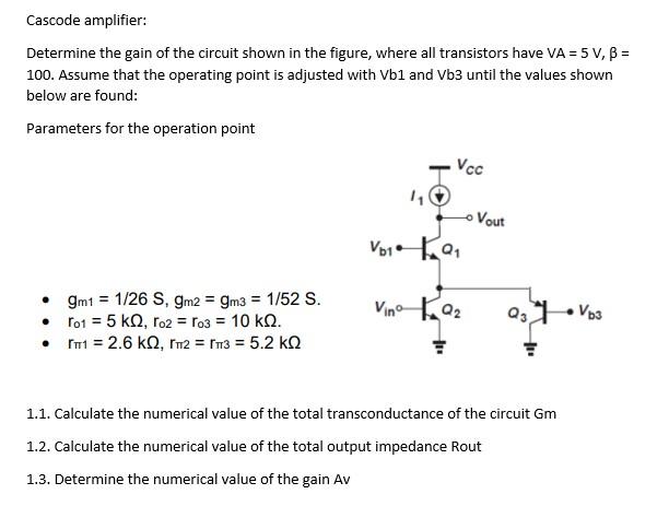 Cascode Amplifier Determine The Gain Of The Circuit Shown In The Figure Where All Transistors Have Va 5 V B 100 1