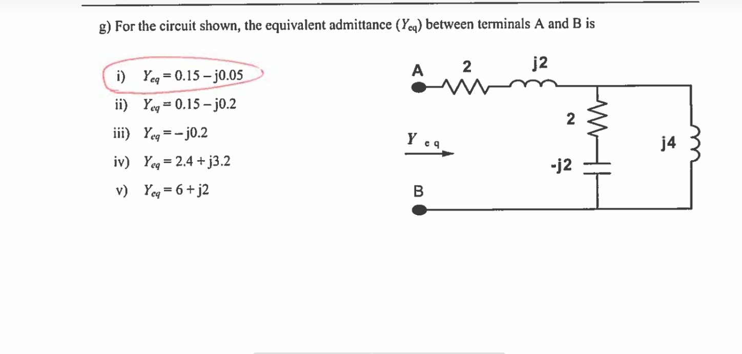 G For The Circuit Shown The Equivalent Admittance Ycq Between Terminals A And B Is 2 A J2 I Yeq 0 15 10 05 Ii 1